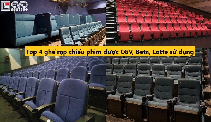 Top 4 ghế rạp chiếu phim được CGV, Beta, Lotte sử dụng